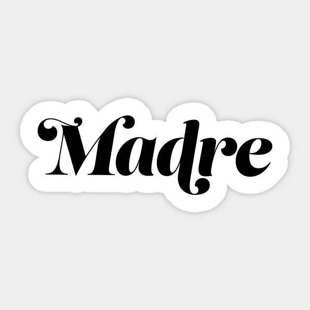 Madre Sticker by Nanaloo